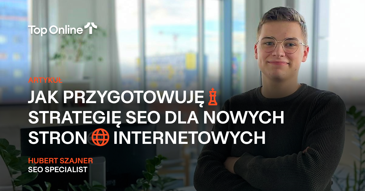 Jak Przygotowuj Strategi Seo Dla Nowych Stron Internetowych