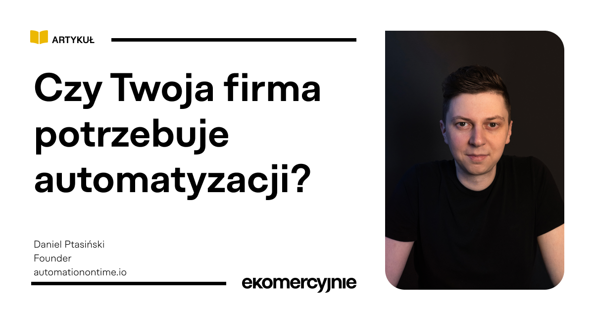 Czy Twoja Firma Potrzebuje Automatyzacji