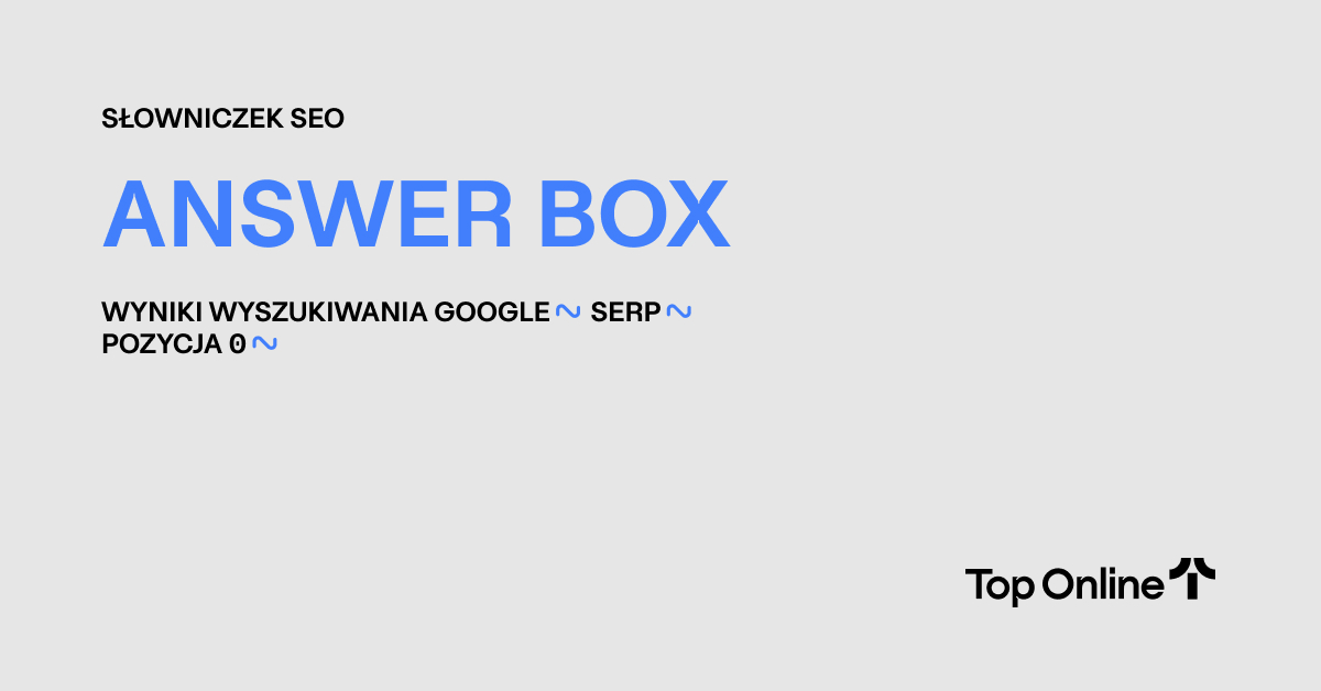 Answer box - Słownik SEO - Top Online