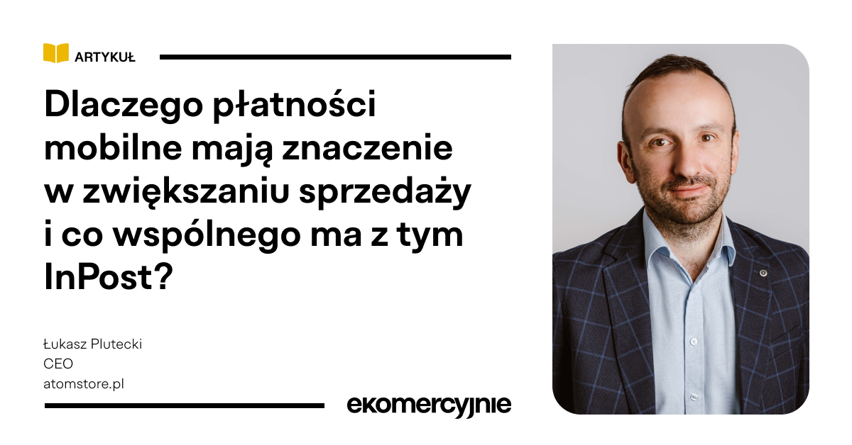 Dlaczego płatności mobilne mają znaczenie w zwiększaniu sprzedaży