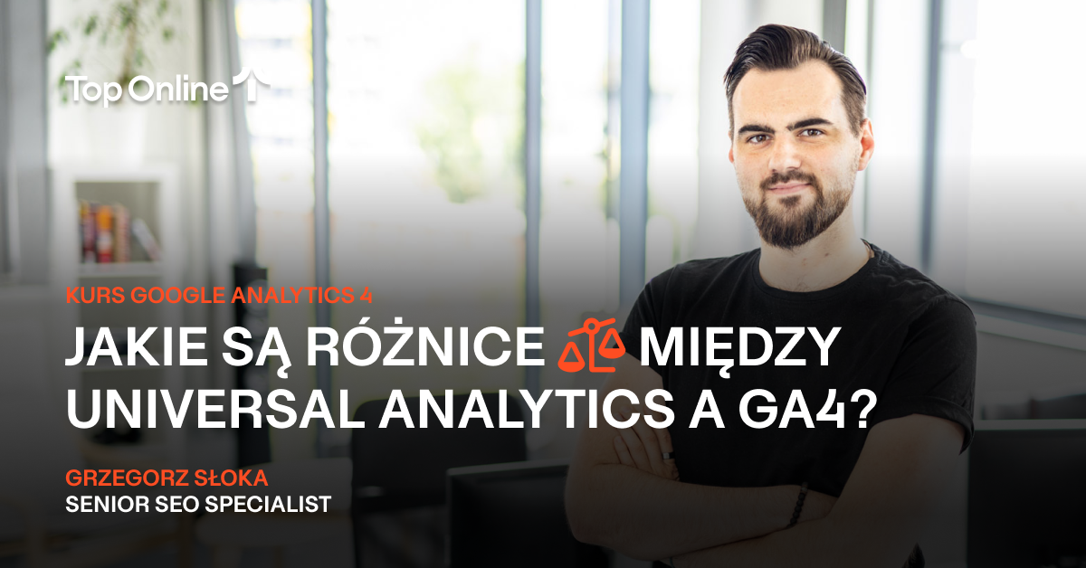 Jakie Są Różnice Między Universal Analytics A GA4